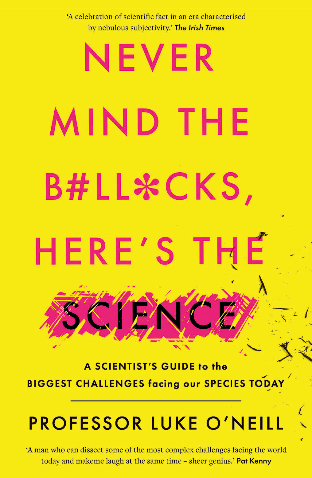 Never Mind the B#ll*cks Here’s the Science