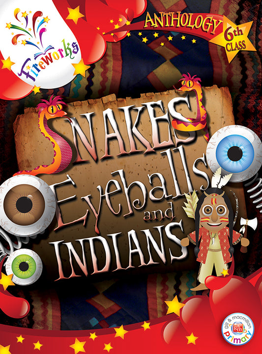 Snakes, Eyeballs and Indians 6th Class Anthology