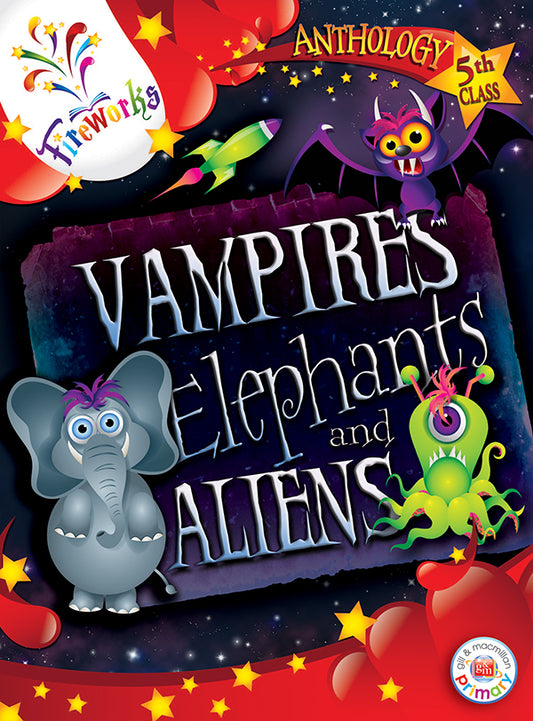 Vampires, Elephants and Aliens 5th Class Anthology