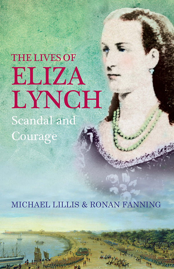 The Lives of Eliza Lynch