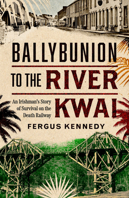 Ballybunion to the River Kwai