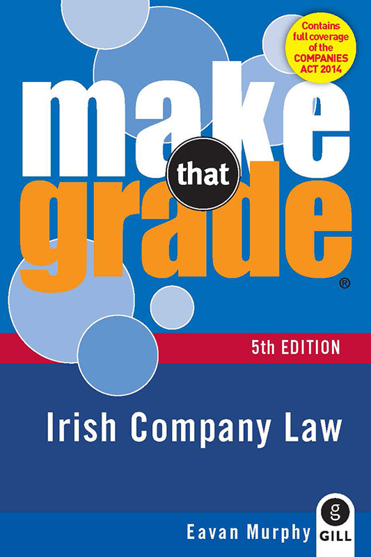 Make That Grade: Irish Company Law 5th Ed
