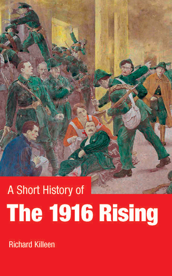 A Short History of the 1916 Rising – Gill