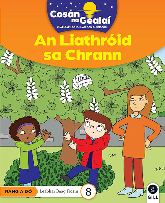 COSÁN NA GEALAÍ An Liathróid sa Chrann