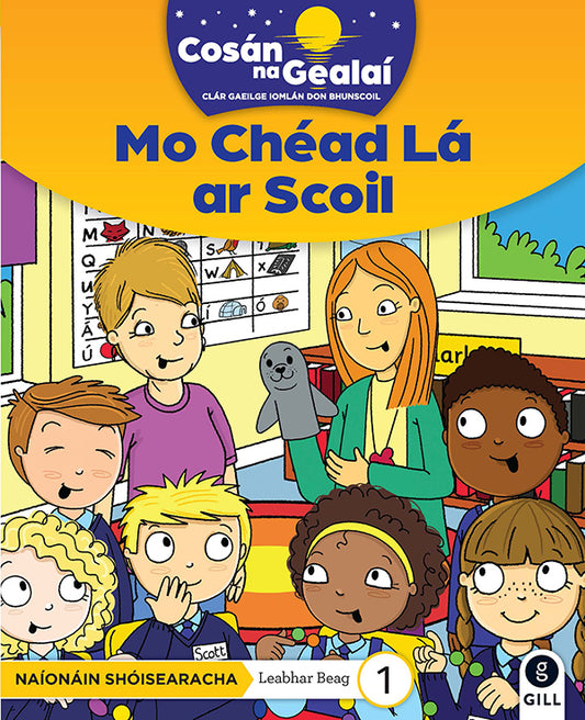 COSÁN NA GEALAÍ Mo Chéad Lá ar Scoil