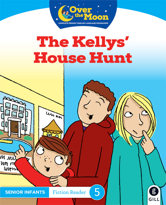OVER THE MOON The Kellys' House Hunt